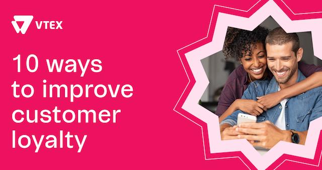 10 ways to improve customer loyalty