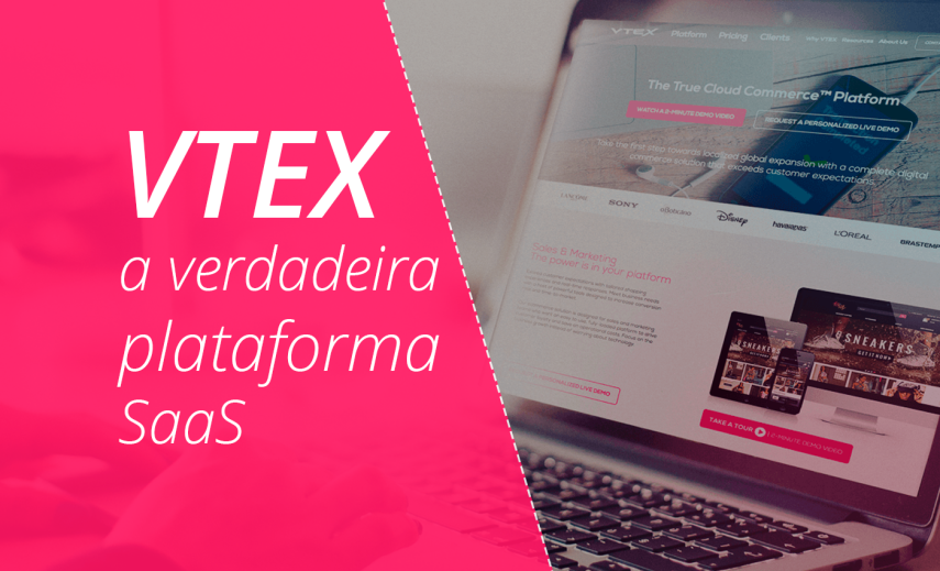 VTEX a verdadeira plataforma SaaS