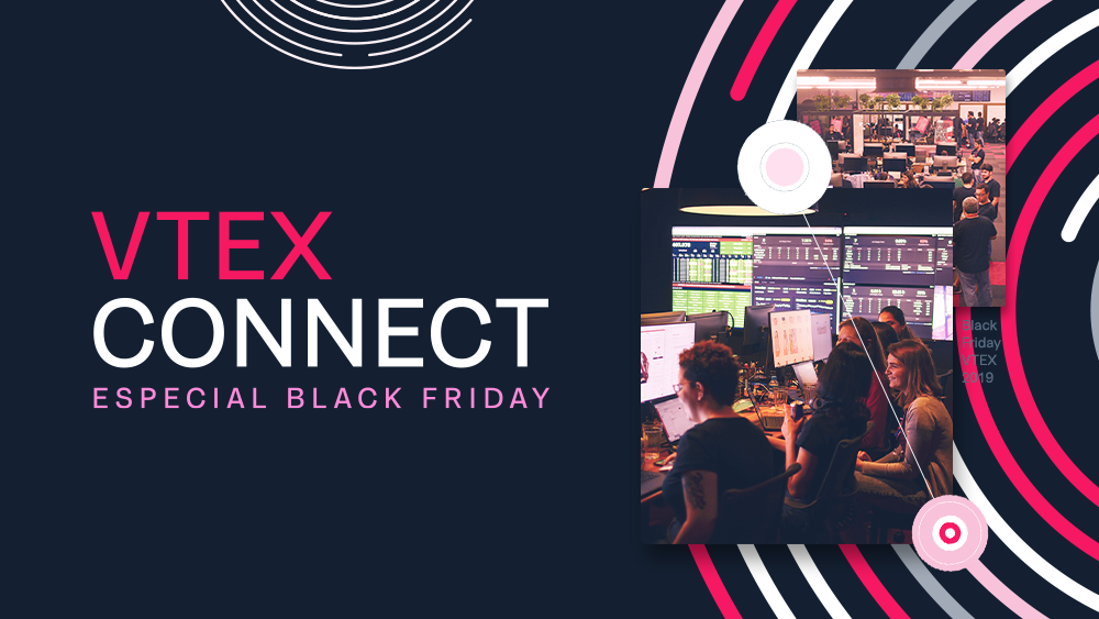 Saiba como foi o VTEX CONNECT – Especial Black Friday 2021