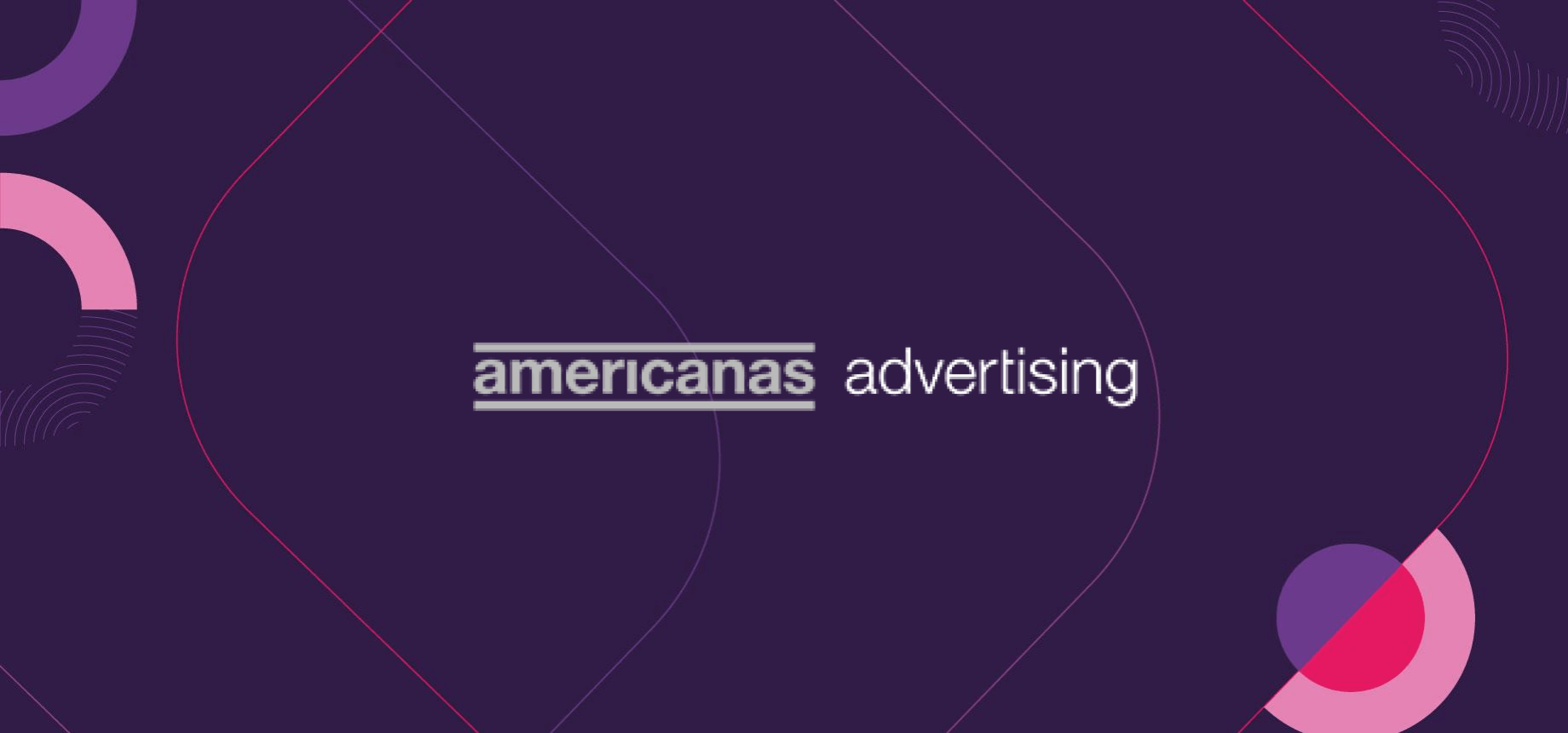 americanas advertising | o hub de publicidade omnichannel no maior evento do ecommerce brasileiro