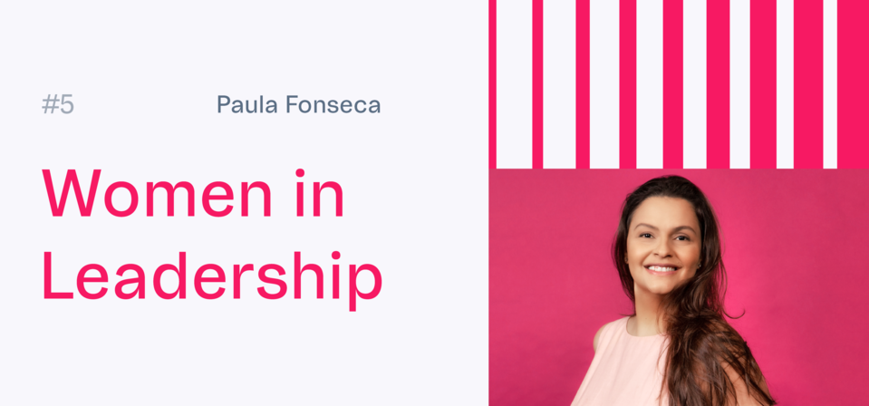 Women in Leadership #5: Paula Fonseca, People Director for Tech and Corporate Functions at VTEX